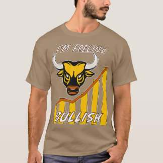 Ix27m Feeling Bullish Stock Exchange Stocks Bulle T-Shirt