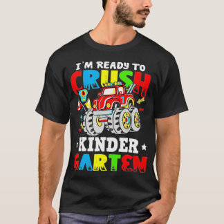 Ix27m Ready To Crush Kindergarten Monster Truck Ba T-Shirt