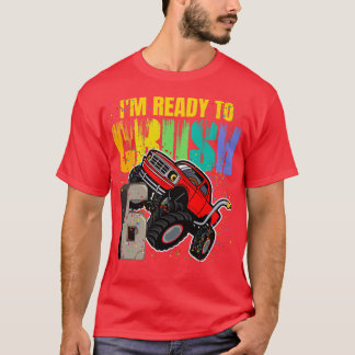 Ix27m Ready To Crush Truck Lover 6 Years Old 6th B T-Shirt