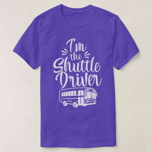 Ix27m The Shuttle Driver Bus Service Driving T-Shirt (Design Front)