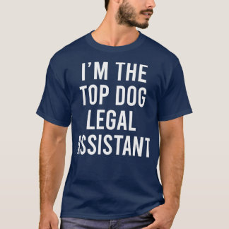 Ix27m The Top Dog Legal Assistant Funny Legal Assi