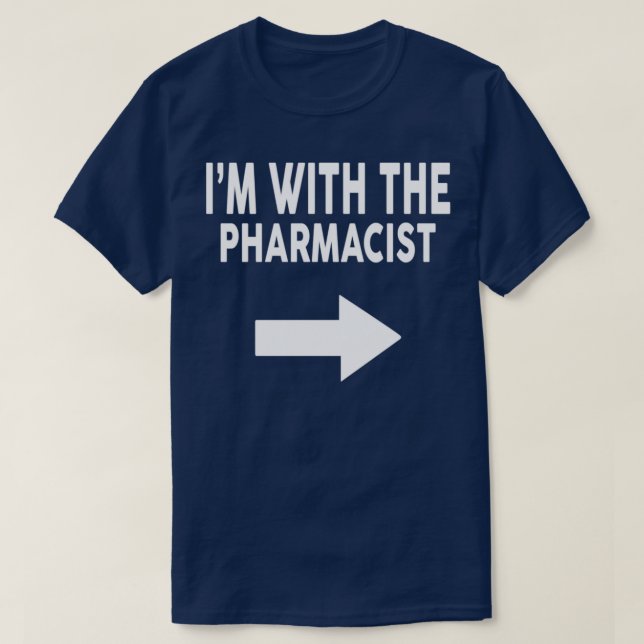 Ix27m With The PHARMACIST for PHARMACISTS T-Shirt (Design Front)