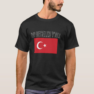 IyI Geceler YAll Turkey Flag Turk T Shirt