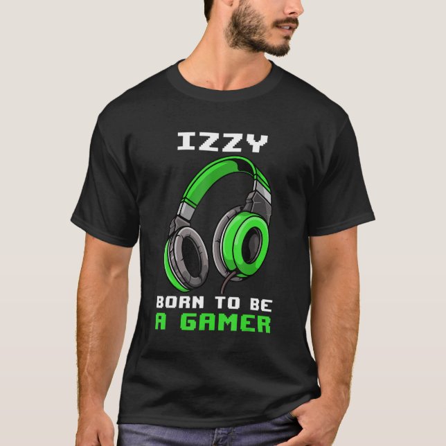 Izzy  Born To Be A Gamer  Personalised T-Shirt (Front)