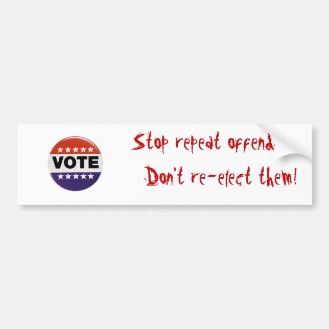 j0384726, Stop repeat offenders. Don't re-elect... Bumper Sticker (Front)