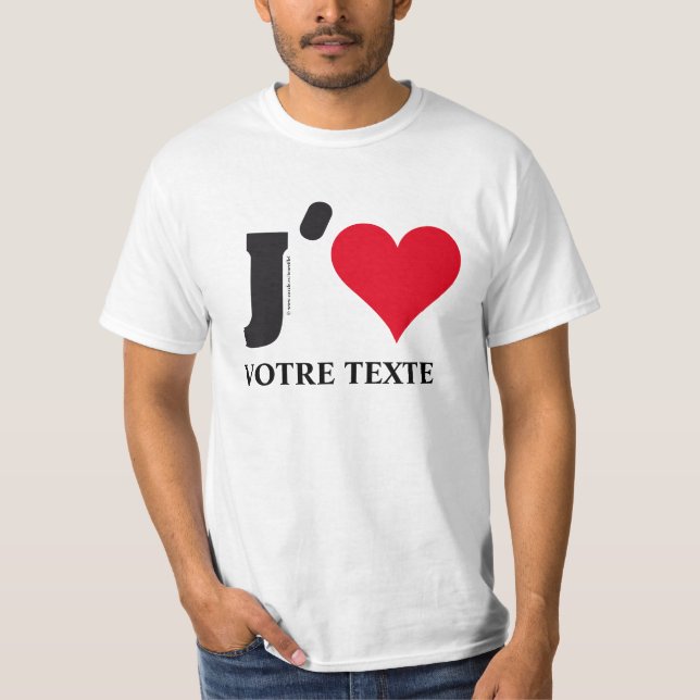 J´AIME… VOTRE TEXTE T-Shirt (Front)
