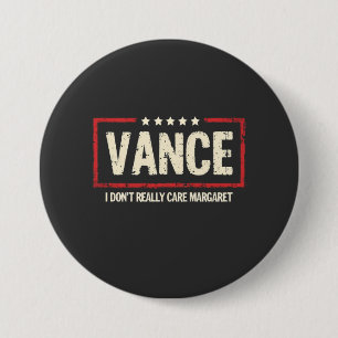 J. D Vance Funny Meme I Don't Really Care Margaret 7.5 Cm Round Badge
