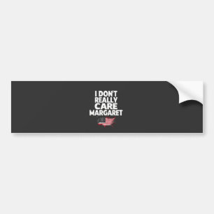 J. D Vance Funny Meme I Don't Really Care Margaret Bumper Sticker