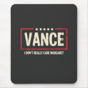J. D Vance Funny Meme I Don't Really Care Margaret Mouse Mat