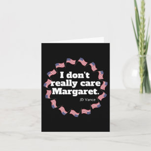 J.d. Vance ‘i Don’t Really Care Margaret’ Intervie Card