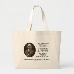 J.P. Morgan First Step Towards Getting Somewhere Large Tote Bag