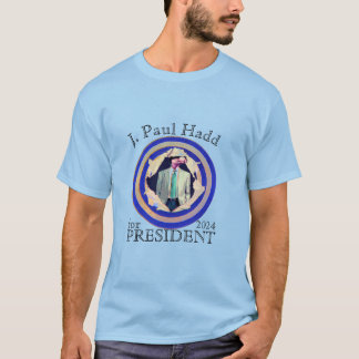 J. Paul Hadd for President 2024 T-Shirt