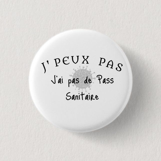  J' peux pas, j'ai pas de pass sanitaire. 3 Cm Round Badge (Front)