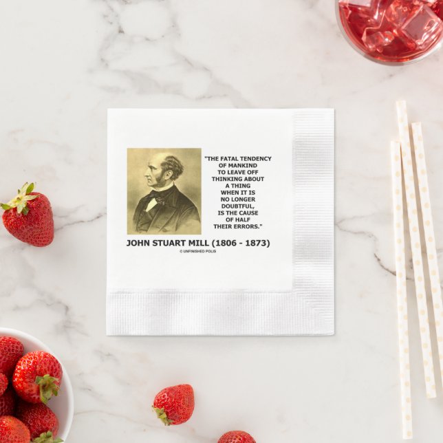 J.S. Mill Fatal Tendency Cause Half Their Errors Napkin (Insitu)
