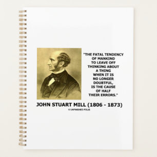 J.S. Mill Fatal Tendency Cause Half Their Errors Planner