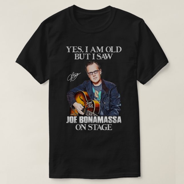 Ja, ich bin alt, aber ich habe Joe Bonamassa auf d T-Shirt (Design Front)