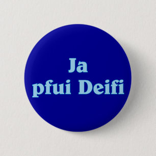 Ja pfui Deifi Bavarian Bavarian Bavarian 6 Cm Round Badge