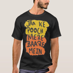 Jaa Ke Pooch Mere Baare Mein Desi Bollywood Love T-Shirt