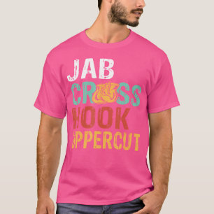 Jab Cross Hook Uppercut Boxer Workout Kickboxing T-Shirt