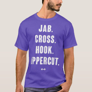 Jab Cross Hook Uppercut T-Shirt