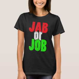 Jab Or Job Pro Vaccine Pro Vaxx Vaccine Flag Chris T-Shirt