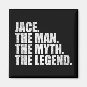 Jace name, Jace The Man The Myth The Legend Magnet