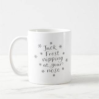 Jack Frost Nipping At Your Nose Mug