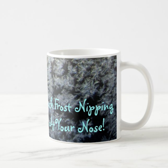 Jack Frost Nipping At Your Nose Mug (Right)