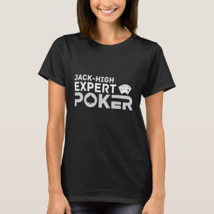 Jack-High Expert Poker Player Terms & Strategy T-Shirt