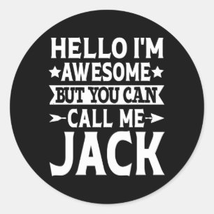 Jack Name Hello I'M Awesome Call Me Jack Classic Round Sticker