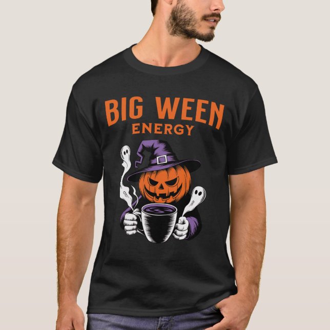 Jack-o-lantern Halloween Big Ween Energy For Coffe T-Shirt (Front)