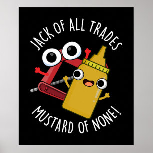 Jack Of All Trades Mustard Of None Dark BG Poster
