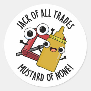 Jack Of All Trades Mustard Of None Funny Pun  Classic Round Sticker