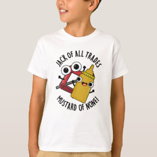 Jack Of All Trades Mustard Of None Funny Pun T-Shirt