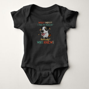 Jack Russel Wait What I Have An Attitude No Really Baby Bodysuit
