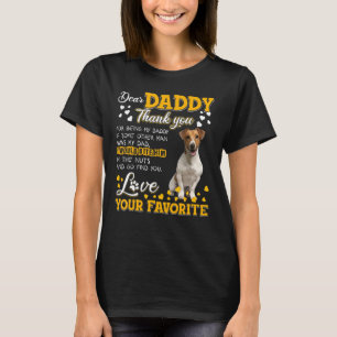Jack Russell Terrier Dear Daddy Thank You For Bein T-Shirt