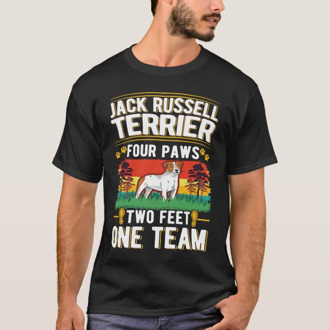 Jack Russell Terrier four paws two feet one team T-Shirt (Front)