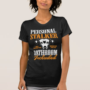 Jack Russell Terrier Gift Personal Stalker Dog T-Shirt