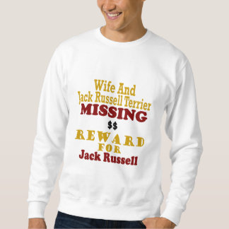 Jack Russell Terrier & Wife Missing Reward For Jac Sweatshirt