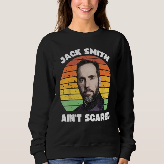 Jack Smith Aint Scared Jack Smith Fan Club Sweatshirt (Front)