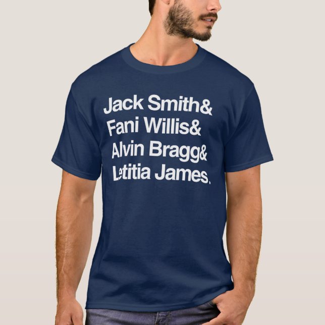 Jack Smith & Fani Willis & Alvin Bragg & Latitia  T-Shirt (Front)