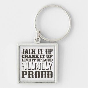 Jacked Up Cranked Up Loud Hillbilly Proud Key Ring