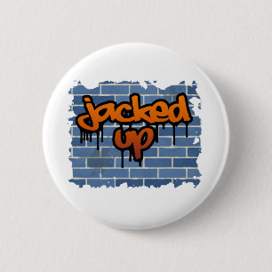 jacked up graffiti  design 6 cm round badge