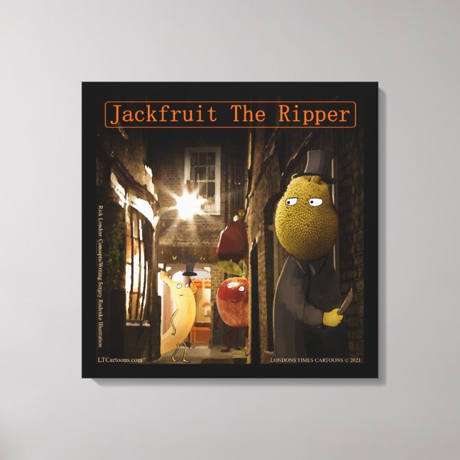 Jackfruit The Ripper Funny Rick London Canvas Print (Front)