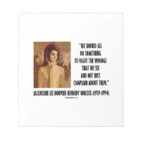 Jackie Kennedy Do Something Right The Wrongs Quote