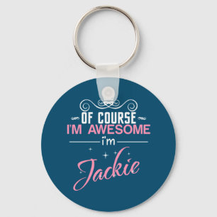 Jackie Of Course I'm Awesome I'm Jackie name Key Ring