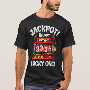 Jackpot Happy 34th Birthday Bday Celebrant Slot Ma T-Shirt