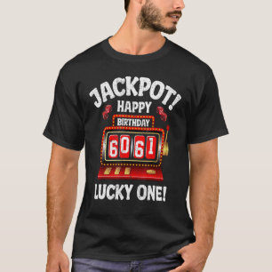 Jackpot Happy 61st Birthday Bday Celebrant Slot Ma T-Shirt