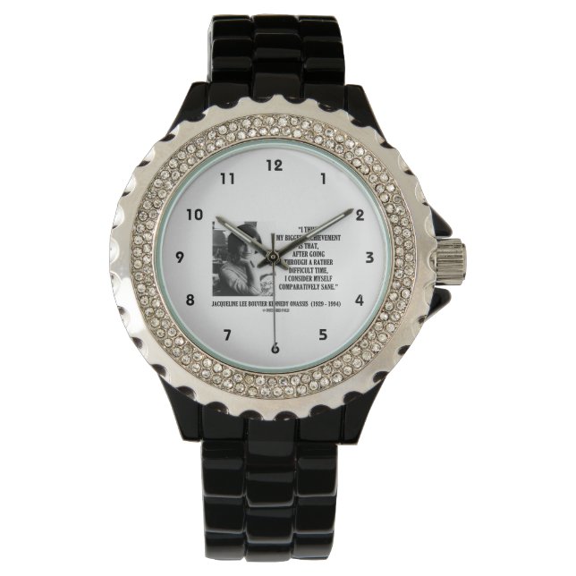 Jacqueline Kennedy Comparatively Sane Quote Watch (Front)