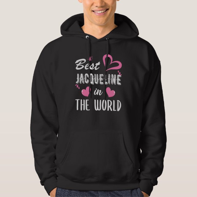 Jacqueline Name, Best Jacqueline in the World Hoodie (Front)